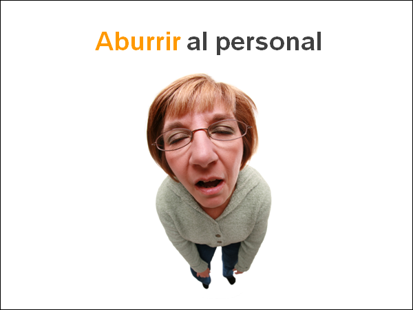Aburrir al personal