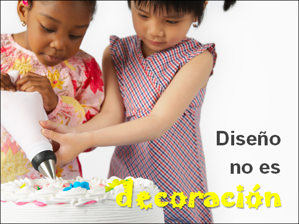 Diseño no es decoración