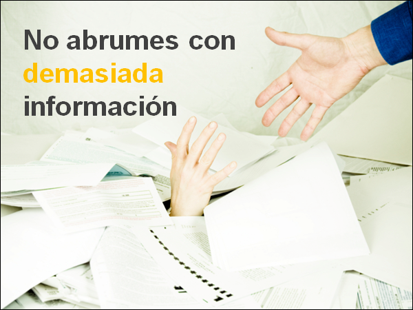 No abrumes con demasiada información