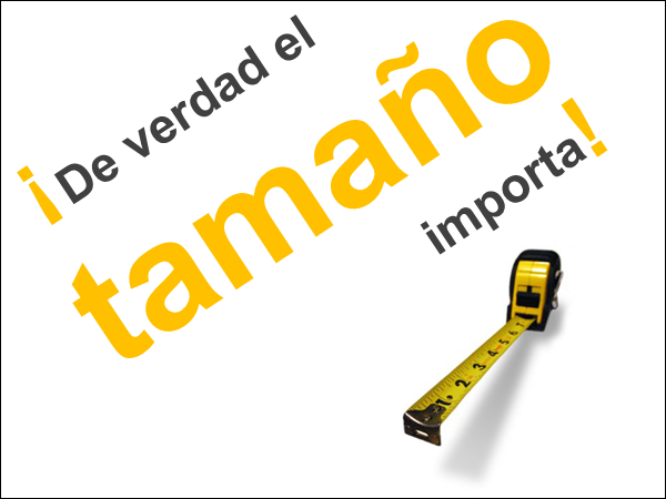 El tamaño importa