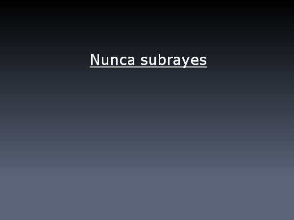 Nunca subrayes