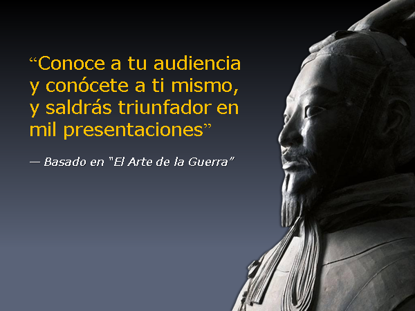 Conoce a tu audiencia y conócete a ti mismo, y saldrás triunfador en mil presentaciones