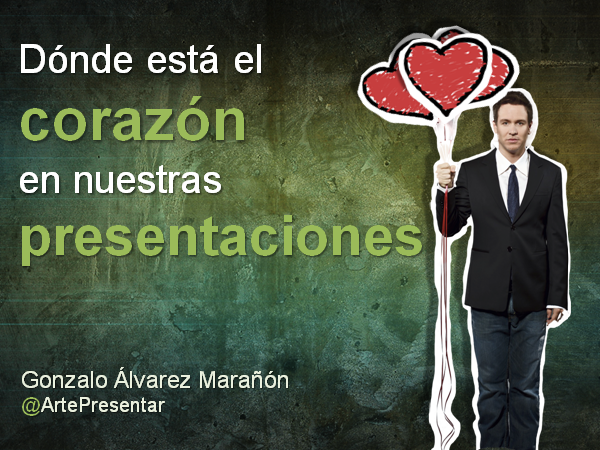 ¿Dónde está el corazon en nuestras presentaciones?