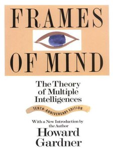 Howard Gardner - Frames of Mind: The Theory of Multiple Intelligences