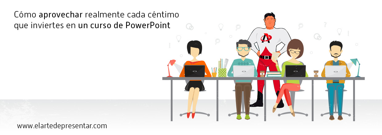 Cómo aprovechar realmente cada céntimo que inviertes en un curso de PowerPoint