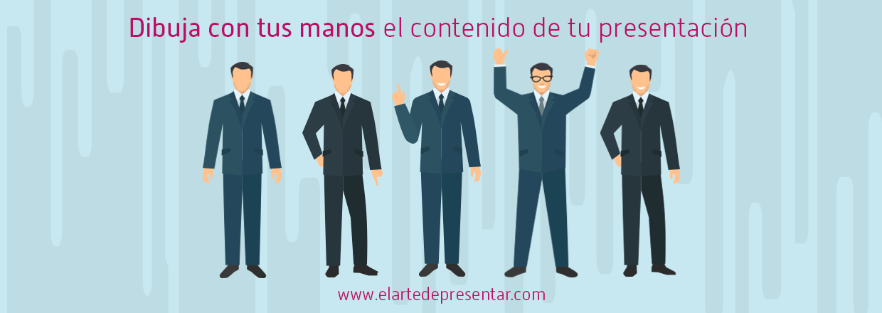 Dibuja con tus manos el contenido de tu presentación
