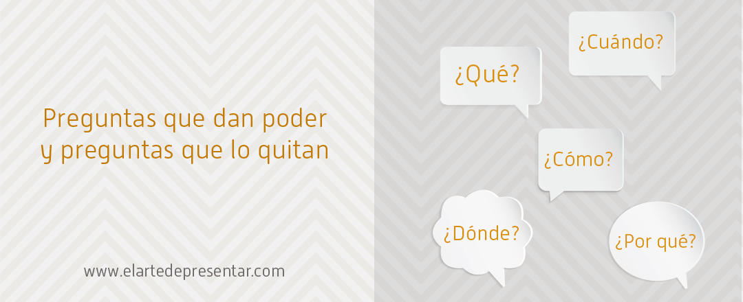 Preguntas que dan poder y preguntas que lo quitan durante las negociaciones