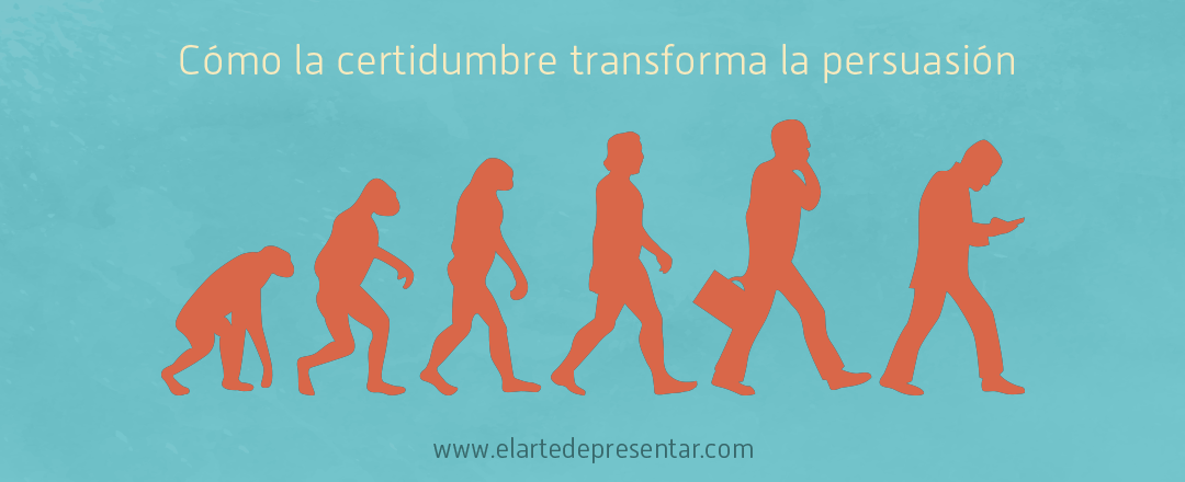 Cómo la certidumbre transforma la persuasión