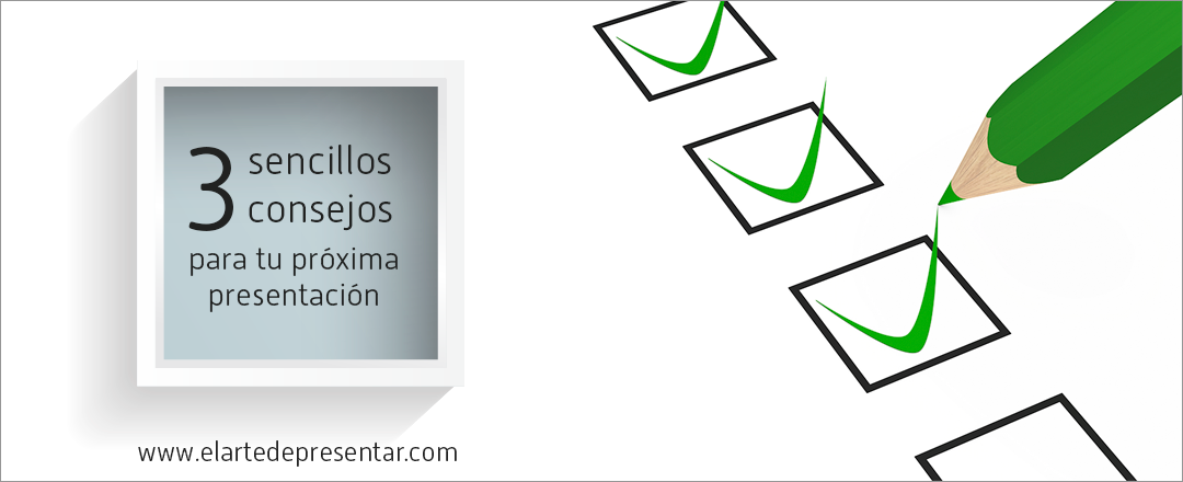 Si vas a utilizar diapositivas en tu próxima presentación, sigue estos tres sencillos consejos