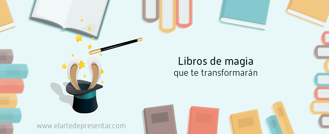 Cuatro libros de magia que te transformarán en un comunicador memorable